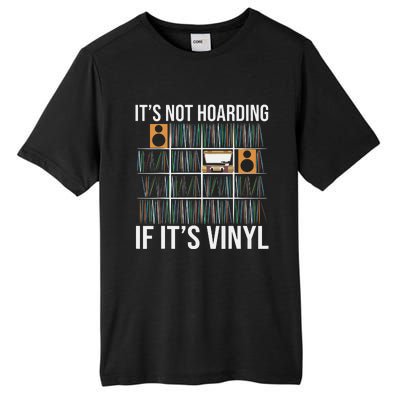 Its Not Hoarding If Its Vinyl Funny Vinyl Records Lover Tall Fusion ChromaSoft Performance T-Shirt