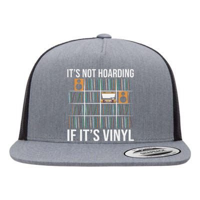 Its Not Hoarding If Its Vinyl Funny Vinyl Records Lover Flat Bill Trucker Hat