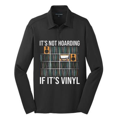 Its Not Hoarding If Its Vinyl Funny Vinyl Records Lover Silk Touch Performance Long Sleeve Polo