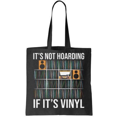 Its Not Hoarding If Its Vinyl Funny Vinyl Records Lover Tote Bag