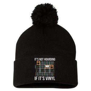 Its Not Hoarding If Its Vinyl Funny Vinyl Records Lover Pom Pom 12in Knit Beanie