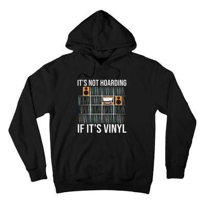 Its Not Hoarding If Its Vinyl Funny Vinyl Records Lover Tall Hoodie