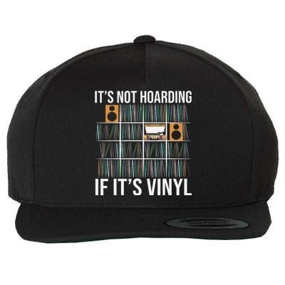 Its Not Hoarding If Its Vinyl Funny Vinyl Records Lover Wool Snapback Cap