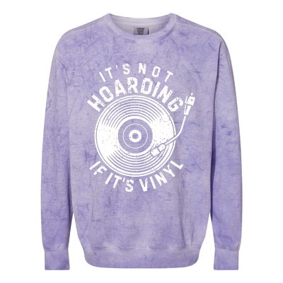 Its Not Hoarding If Its Vinyl Record Lover Collector Colorblast Crewneck Sweatshirt