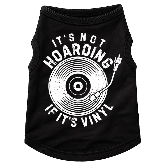 Its Not Hoarding If Its Vinyl Record Lover Collector Doggie Tank
