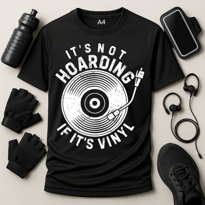 Its Not Hoarding If Its Vinyl Record Lover Collector Performance Shirt