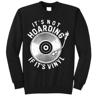 Its Not Hoarding If Its Vinyl Record Lover Collector Sweatshirt