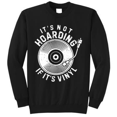 Its Not Hoarding If Its Vinyl Record Lover Collector Sweatshirt