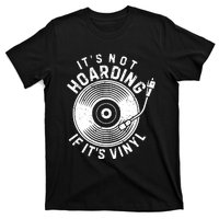 Its Not Hoarding If Its Vinyl Record Lover Collector T-Shirt