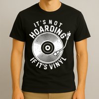 Its Not Hoarding If Its Vinyl Record Lover Collector T-Shirt