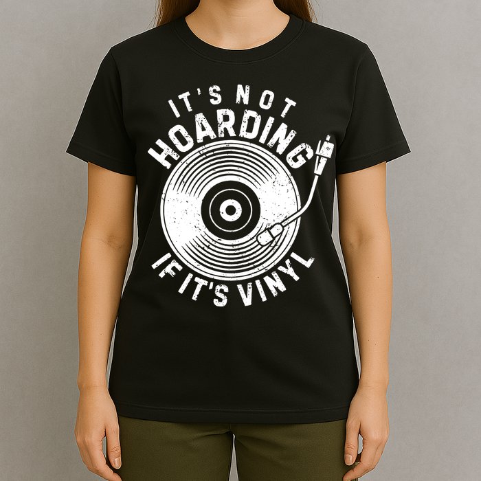 Its Not Hoarding If Its Vinyl Record Lover Collector T-Shirt