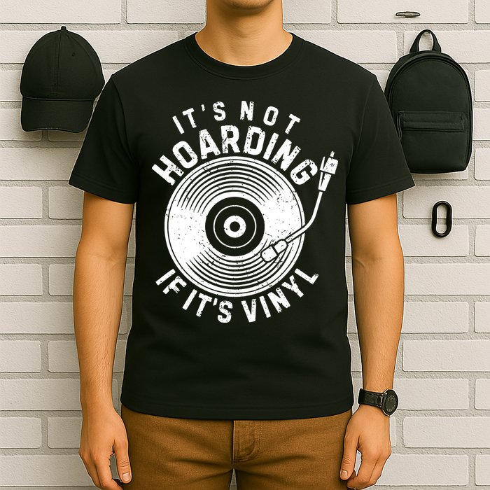 Its Not Hoarding If Its Vinyl Record Lover Collector T-Shirt