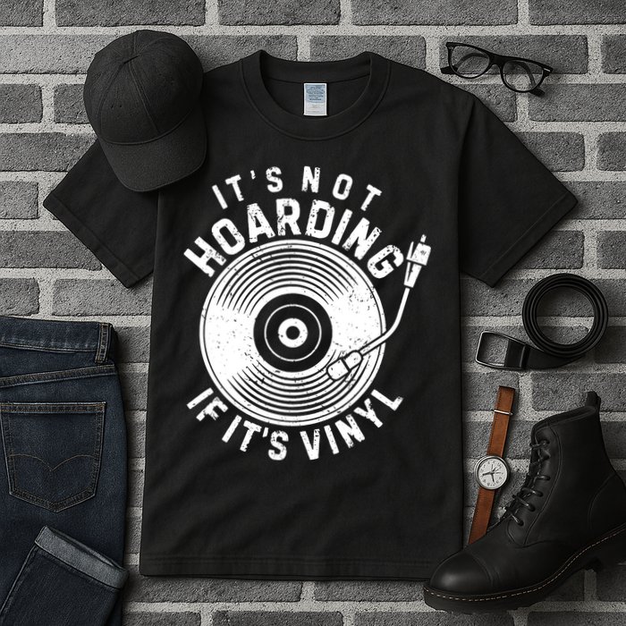 Its Not Hoarding If Its Vinyl Record Lover Collector Tall T-Shirt