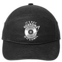Its Not Hoarding If Its Vinyl Record Lover Collector 7-Panel Snapback Hat