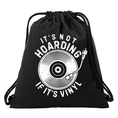 Its Not Hoarding If Its Vinyl Record Lover Collector Drawstring Bag