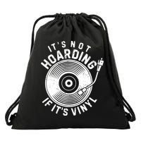 Its Not Hoarding If Its Vinyl Record Lover Collector Drawstring Bag