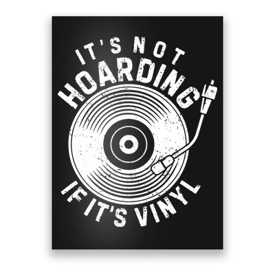 Its Not Hoarding If Its Vinyl Record Lover Collector Poster