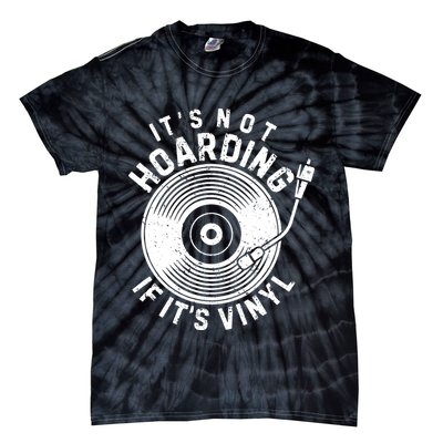 Its Not Hoarding If Its Vinyl Record Lover Collector Tie-Dye T-Shirt