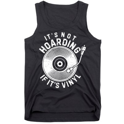 Its Not Hoarding If Its Vinyl Record Lover Collector Tank Top