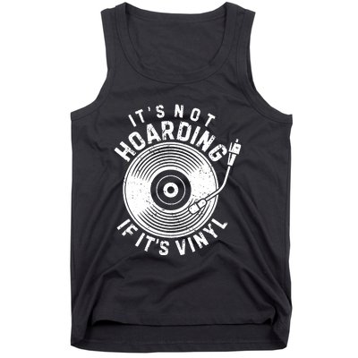 Its Not Hoarding If Its Vinyl Record Lover Collector Tank Top