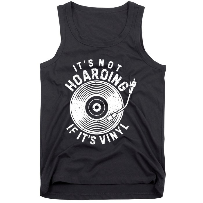 Its Not Hoarding If Its Vinyl Record Lover Collector Tank Top