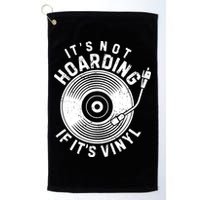 Its Not Hoarding If Its Vinyl Record Lover Collector Golf Towel