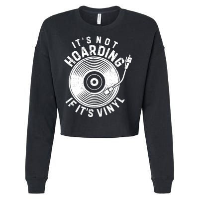Its Not Hoarding If Its Vinyl Record Lover Collector Cropped Pullover Crew