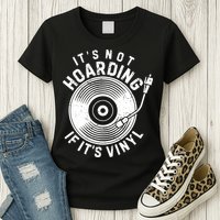 Its Not Hoarding If Its Vinyl Record Lover Collector Womens T-Shirt