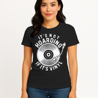 Its Not Hoarding If Its Vinyl Record Lover Collector Womens T-Shirt