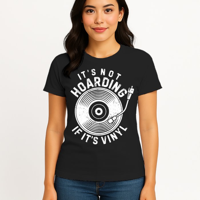 Its Not Hoarding If Its Vinyl Record Lover Collector Womens T-Shirt