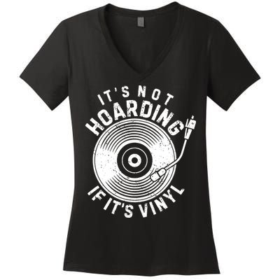 Its Not Hoarding If Its Vinyl Record Lover Collector Women's V-Neck T-Shirt