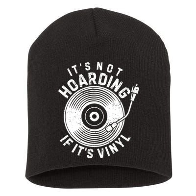 Its Not Hoarding If Its Vinyl Record Lover Collector Short Acrylic Beanie