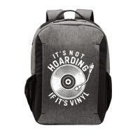 Its Not Hoarding If Its Vinyl Record Lover Collector Vector Backpack