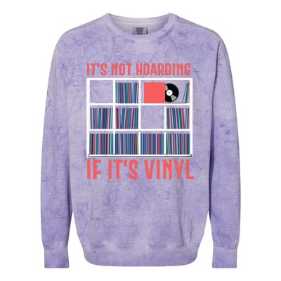 Its Not Hoarding If Its Vinyl Vinyl Records Lover Colorblast Crewneck Sweatshirt