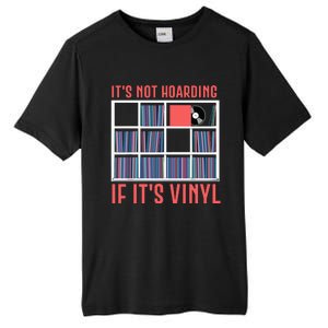 Its Not Hoarding If Its Vinyl Vinyl Records Lover Tall Fusion ChromaSoft Performance T-Shirt