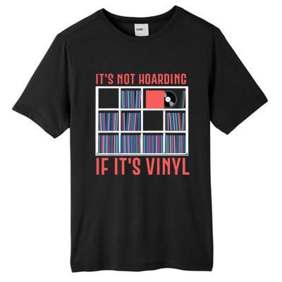 Its Not Hoarding If Its Vinyl Vinyl Records Lover Tall Fusion ChromaSoft Performance T-Shirt