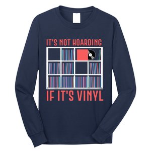 Its Not Hoarding If Its Vinyl Vinyl Records Lover Long Sleeve Shirt