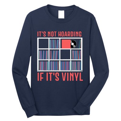 Its Not Hoarding If Its Vinyl Vinyl Records Lover Long Sleeve Shirt