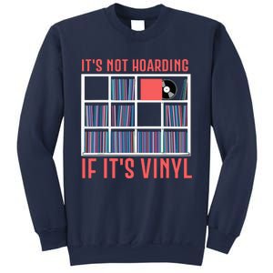 Its Not Hoarding If Its Vinyl Vinyl Records Lover Sweatshirt