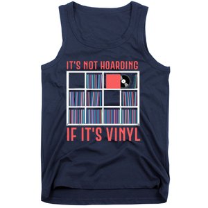 Its Not Hoarding If Its Vinyl Vinyl Records Lover Tank Top