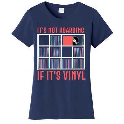 Its Not Hoarding If Its Vinyl Vinyl Records Lover Women's T-Shirt