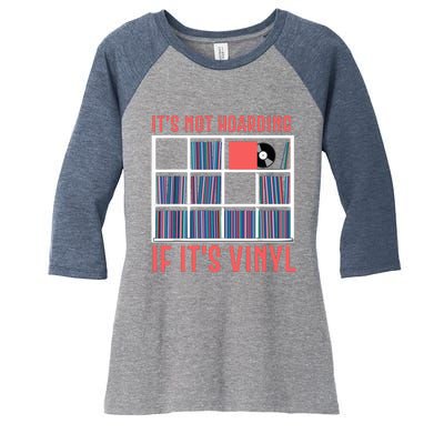 Its Not Hoarding If Its Vinyl Vinyl Records Lover Women's Tri-Blend 3/4-Sleeve Raglan Shirt