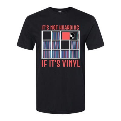 Its Not Hoarding If Its Vinyl Vinyl Records Lover Softstyle® CVC T-Shirt