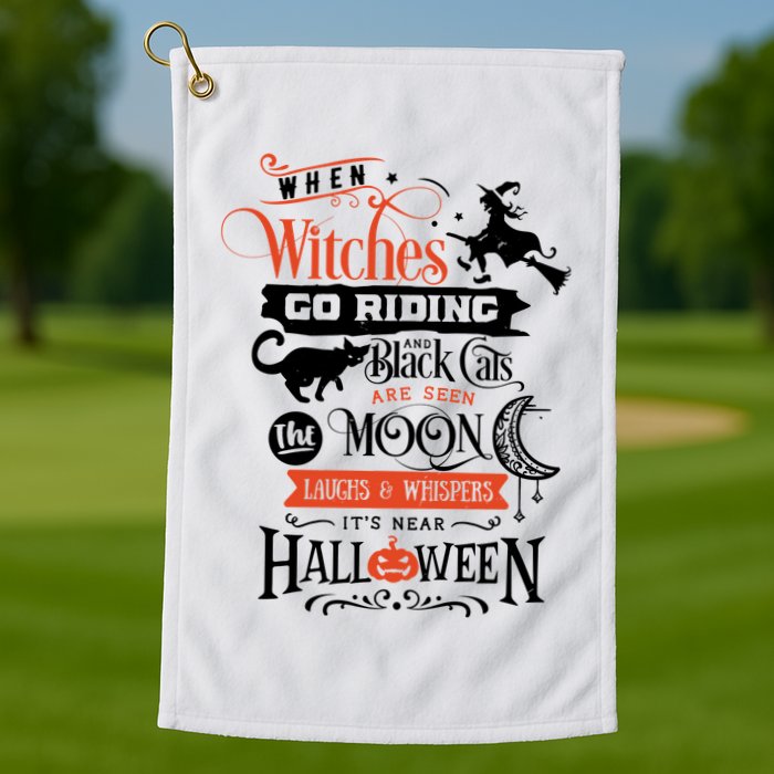 Its Near Halloween Witches Go Riding Festive Golf Towel