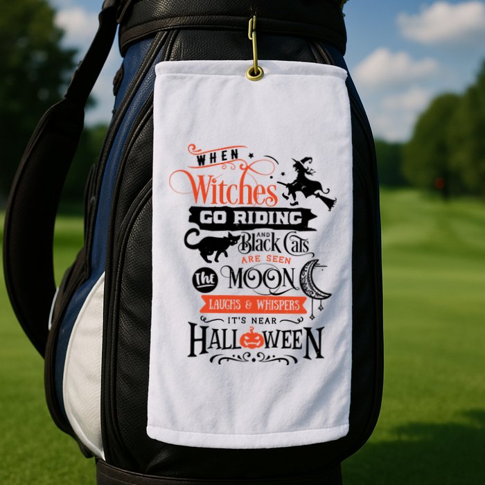 Its Near Halloween Witches Go Riding Festive Golf Towel