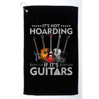 It's Not Hoarding If Its Guitars Vintage Platinum Collection Golf Towel