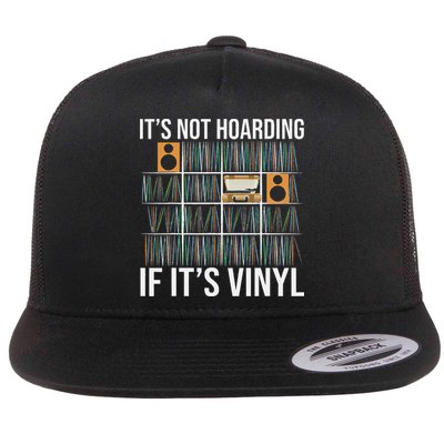 Its Not Hoarding If Its Vinyl Funny Vinyl Records Lover Flat Bill Trucker Hat