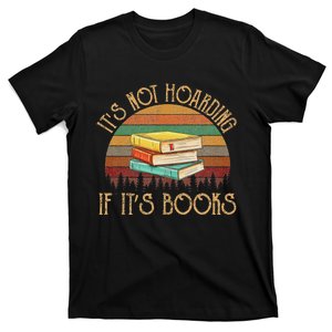 Its Not Hoarding If ItS Books For Reading Book T-Shirt