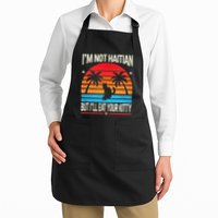IM Not Haitian But ILl Eat Your Kitty Retro Sunset Design Apron