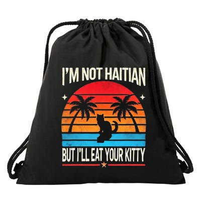 IM Not Haitian But ILl Eat Your Kitty Retro Sunset Design Drawstring Bag